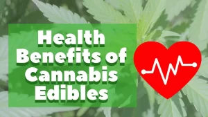 Benefits of Edibles